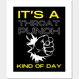 Throat Punch Kind of Day Posters and Art